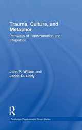 9780415953306-0415953308-Trauma, Culture, and Metaphor: Pathways of Transformation and Integration (Psychosocial Stress Series)
