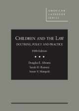 9780314287670-0314287671-Children and The Law: Doctrine, Policy and Practice, 5th (American Casebook Series)