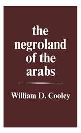 9780714617992-0714617997-The Negroland of the Arabs Examined and Explained (1841): Or an Enquiry into the Early History and Geography of Central Africa