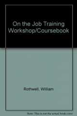9780874251272-0874251273-On the Job Training Workshop/Coursebook