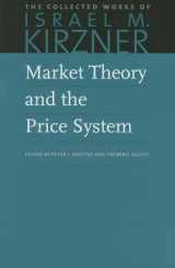 9780865977594-0865977593-Market Theory and the Price System (The Collected Works of Israel M. Kirzner) (Volume 2)