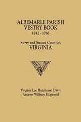 9780806317564-0806317566-Albemarle Parish Vestry Book, 1742-1786. Surry and Sussex Counties, Virginia