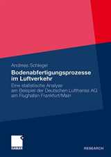 9783834923998-3834923990-Bodenabfertigungsprozesse im Luftverkehr: Eine statistische Analyse am Beispiel der Deutschen Lufthansa AG am Flughafen Frankfurt/Main (German Edition)