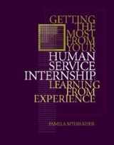 9780534364748-0534364748-Getting the Most From Your Human Service Internship: Learning from Experience