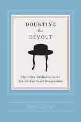 9780231141871-0231141874-Doubting the Devout: The Ultra-Orthodox in the Jewish American Imagination (Religion and American Culture)