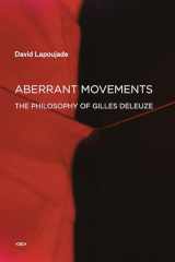 9781584351955-1584351950-Aberrant Movements: The Philosophy of Gilles Deleuze (Semiotext(e) / Foreign Agents)