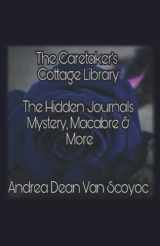 9789390601493-9390601495-The Caretaker’s Cottage Library: The Hidden Journals Mystery, Macabre and More