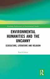 9780367181482-0367181487-Environmental Humanities and the Uncanny: Ecoculture, Literature and Religion (Routledge Explorations in Environmental Studies)