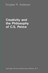 9789048183050-9048183057-Creativity and the Philosophy of C.S. Peirce (Martinus Nijhoff Philosophy Library, 27)