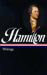 9781931082044-1931082049-Alexander Hamilton: Writings (LOA #129) (Library of America Founders Collection)
