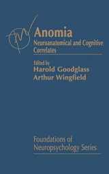 9780122896859-0122896858-Anomia: Neuroanatomical and Cognitive Correlates (Foundations of Neuropsychology)