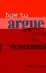 9780521525329-0521525322-How to Argue with an Economist: Reopening Political Debate in Australia