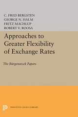 9780691041964-0691041962-Approaches to Greater Flexibility of Exchange Rates: The Bürgenstock Papers (Princeton Legacy Library, 1441)