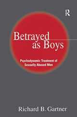 9781572304673-1572304677-Betrayed as Boys: Psychodynamic Treatment of Sexually Abused Men