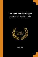 9780342198320-0342198327-The Battle of the Ridges: Arras-Messines, March-June, 1917