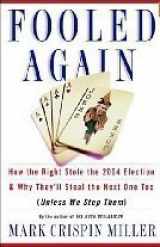 9780739469835-0739469835-Fooled Again: How the Right Stole the 2004 Election and Why They'll Steal the Next One Too
