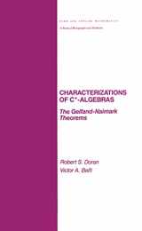 9780824775698-0824775694-Characterizations of C* Algebras: the Gelfand Naimark Theorems (Chapman & Hall/CRC Pure and Applied Mathematics)