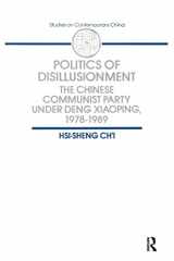 9780873326902-0873326903-Politics of Disillusionment: Chinese Communist Party Under Deng Xiaoping, 1978-89 (Studies on Contemporary China)