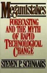 9780029279526-0029279526-MEGAMISTAKES: Forecasting and the Myth of Rapid Technological Change