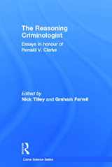 9780415688512-0415688515-The Reasoning Criminologist: Essays in Honour of Ronald V. Clarke (Crime Science Series)
