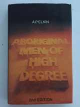 9780312001674-0312001673-Aboriginal men of high degree
