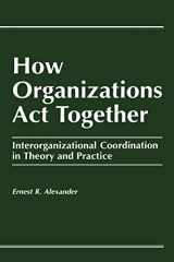 9782884491747-2884491740-How Organizations Act Together: Interorganizational Coordination in Theory and Practice