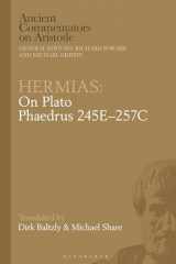 9781350351646-1350351644-Hermias: On Plato Phaedrus 245E–257C (Ancient Commentators on Aristotle)