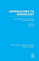 9781138786080-113878608X-Approaches to Sociology (RLE Social Theory): An Introduction to Major Trends in British Sociology (Routledge Library Editions: Social Theory)