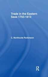 9780714613482-0714613487-Trade in Eastern Seas 1793-1813: Trade in Estrn Seas