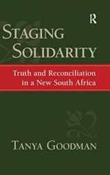 9781594512858-159451285X-Staging Solidarity: Truth and Reconciliation in a New South Africa (Yale Cultural Sociology Series)