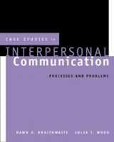 9780534565381-0534565387-Case Studies in Interpersonal Communication: Processes and Problems
