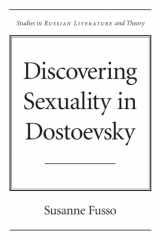 9780810151901-0810151901-Discovering Sexuality in Dostoevsky (Studies in Russian Literature and Theory)