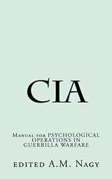 9781466238350-1466238356-Cia: Manual for PSYCHOLOGICAL OPERATIONS IN GUERRILLA WARFARE