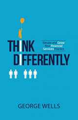 9781976448652-1976448654-Think Differently: Elevate and Grow Your Financial Services Practice