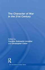 9780415498326-0415498325-The Character of War in the 21st Century (LSE International Studies Series)