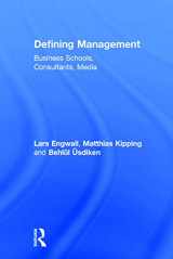 9780415727877-0415727871-Defining Management: Business Schools, Consultants, Media