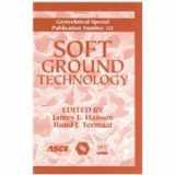 9780784405529-0784405522-Soft Ground Technology: Proceedings of the Soft Ground Technology Conference, Sponsored by the United Engineering Foundation, the Geo-Institute of the ... Society of (Geotechnical Special Publication)