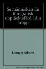 9789100380939-9100380938-Se människan: En fotografisk upptäcktsfärd i din kropp, (Swedish Edition)