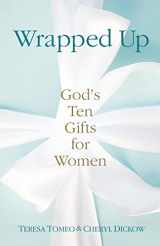 9781616364335-1616364335-Wrapped Up: God's Ten Gifts for Women
