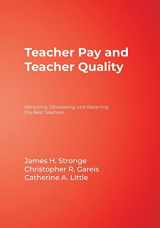 9781412913218-1412913217-Teacher Pay and Teacher Quality: Attracting, Developing, and Retaining the Best Teachers