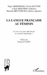 9782747504591-274750459X-LA LANGUE FRANÇAISE AU FÉMININ: Le sexe et le genre affectent-ils la variation linguistique ? (French Edition)