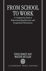 9780198293224-0198293224-From School to Work: A Comparative Study of Educational Qualifications and Occupational Destinations