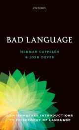 9780198839644-0198839642-Bad Language (Contemporary Introductions to Philosophy of Language)