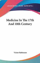 9780548079003-0548079005-Medicine In The 17th And 18th Century