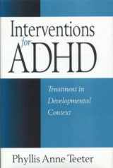 9781572305946-1572305940-Interventions for ADHD: Treatment in Developmental Context
