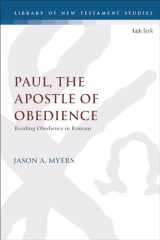 9780567705877-0567705870-Paul, The Apostle of Obedience: Reading Obedience in Romans (The Library of New Testament Studies)
