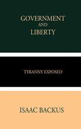9781794696907-1794696903-Government and Liberty: Tyranny Exposed