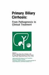 9780792387404-0792387406-Primary Biliary Cirrhosis - From Pathogenesis to Clinical Treatment