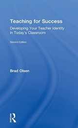 9781138194984-1138194980-Teaching for Success: Developing Your Teacher Identity in Today's Classroom
