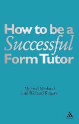 9780826471970-0826471978-How To Be a Successful Form Tutor